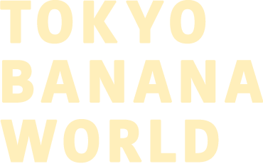 TOKYO BANANA WORLD